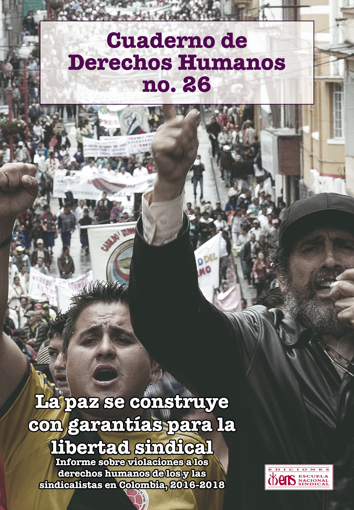Cuaderno de Derechos Humanos 26. La paz se construye con garantías para la libertad sindical